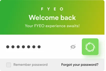 FYEO browser-extension login popup: "Welcome back, Your FYEO experience awaits!" with password field